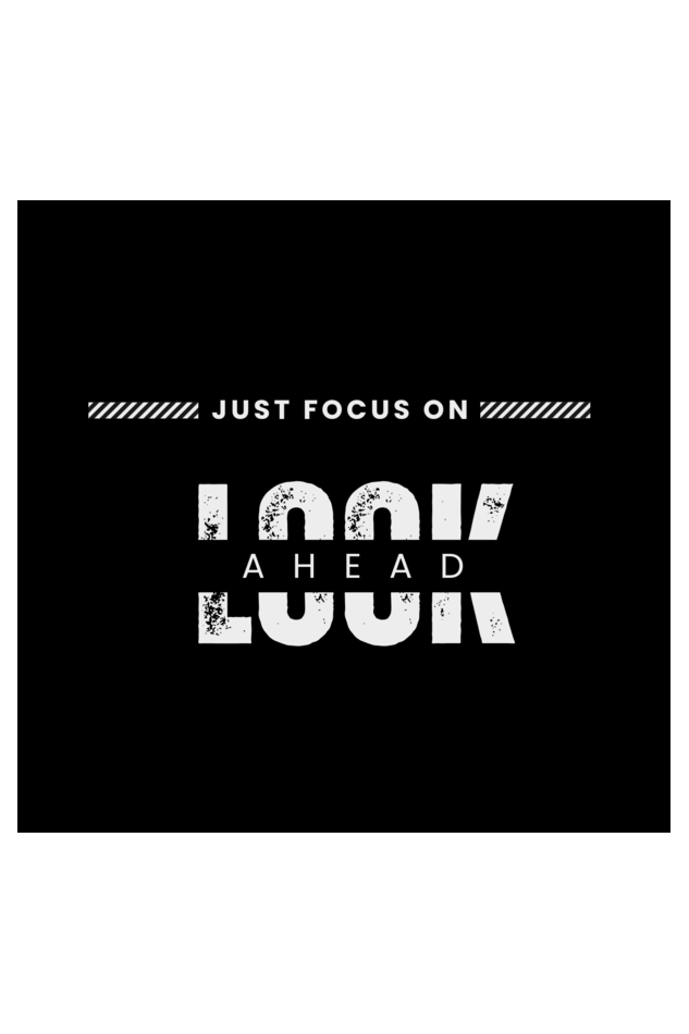 Just Focus on Look Ahead T Shirt