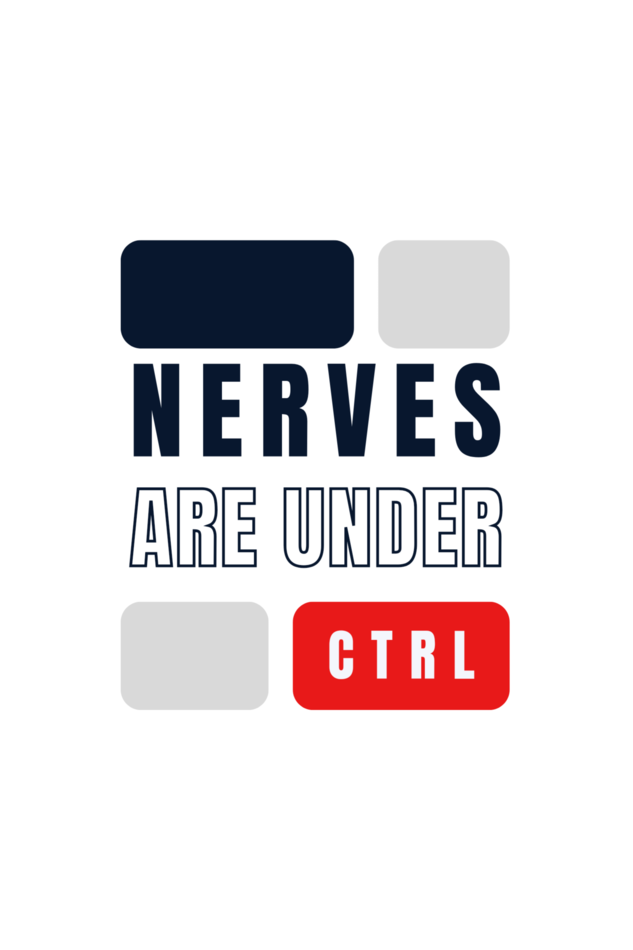 Nerves are Under Control T Shirt